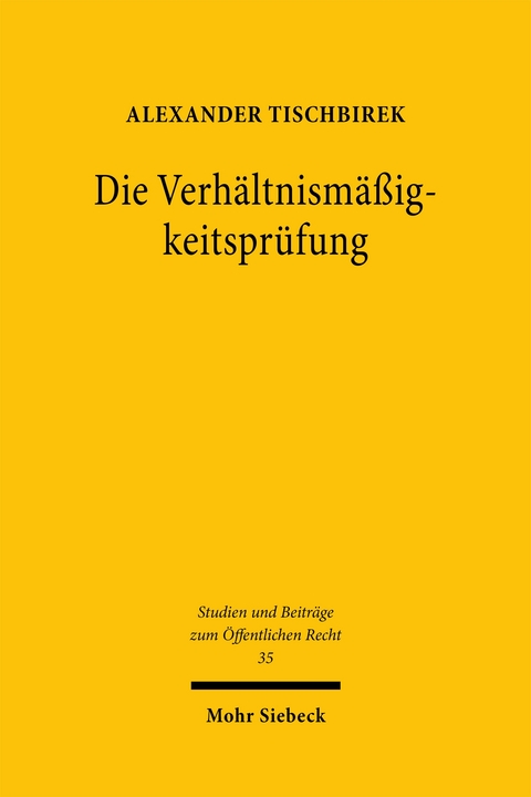 Die Verh&auml;ltnism&auml;&szlig;igkeitspr&uuml;fung - Alexander Tischbirek