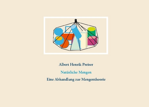 Natürliche Mengen - Albert Henrik Preiser