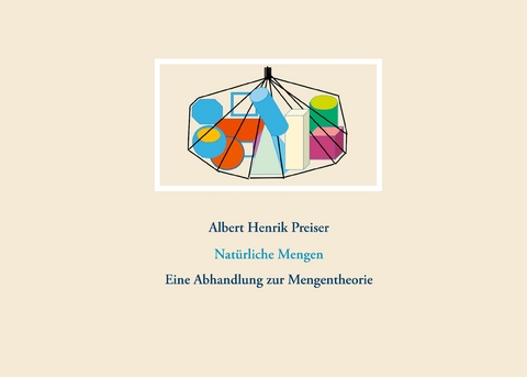 Natürliche Mengen - Albert Henrik Preiser