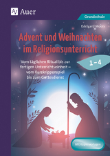 Advent und Weihnachten im Religionsunterricht 1-4 - Edelgard Moers