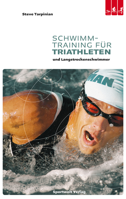 Schwimmtraining f&uuml;r Triathleten und Langstreckenschwimmer - Steve Tarpinian