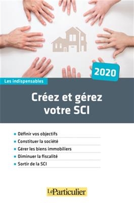 Créez et gérez votre SCI : 2020