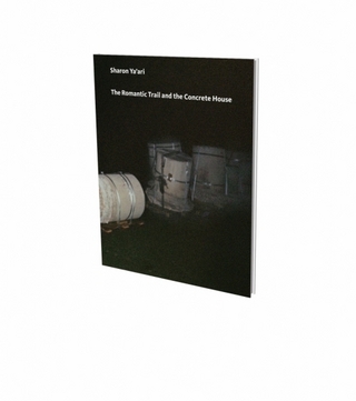 Sharon Ya’ari: The Romantic Trail and the Conrecte House