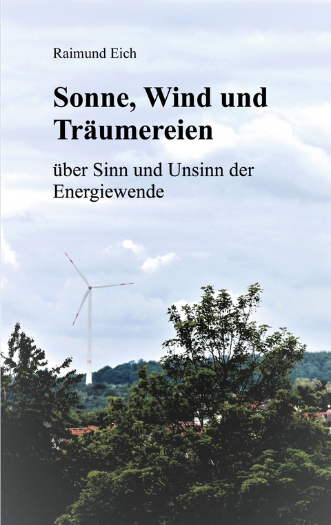 Sonne, Wind und Tr&auml;umereien - Raimund Eich