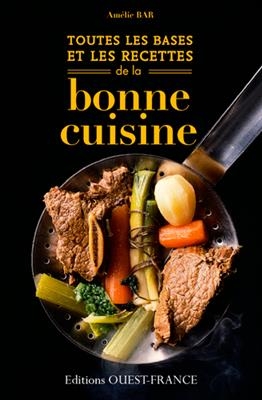 Toutes les bases et les recettes de la bonne cuisine - Am&eacute;lie Bar