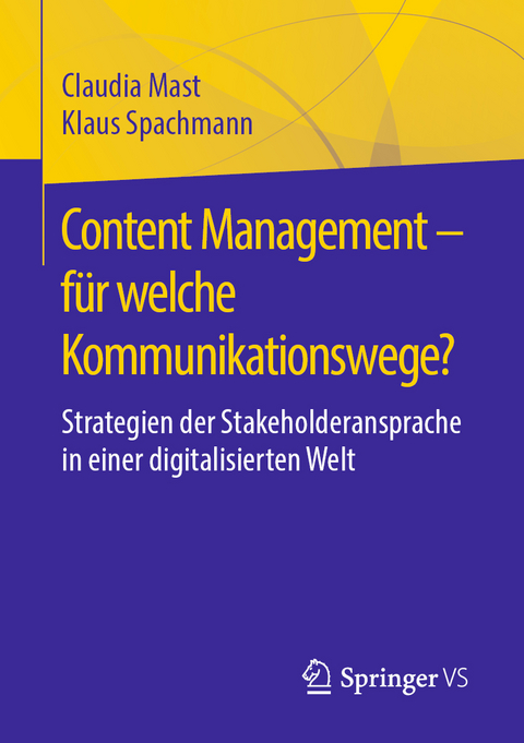 Content Management &ndash; f&uuml;r welche Kommunikationswege? - Claudia Mast, Klaus Spachmann