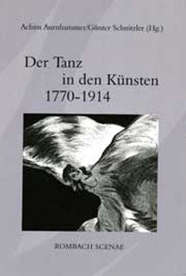 Der Tanz in den K&uuml;nsten 1770 - 1914 - 