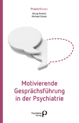Motivierende Gespr&auml;chsf&uuml;hrung in der Psychiatrie - Georg Kremer, Michael Schulz