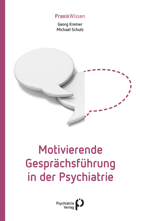 Motivierende Gespr&auml;chsf&uuml;hrung in der Psychiatrie - Georg Kremer, Michael Schulz