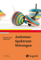 Autismus-Spektrum-St&ouml;rungen - Karoline Teufel, Sophie Soll