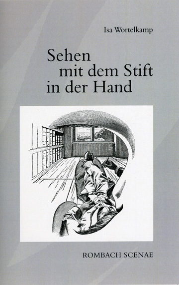 Sehen mit dem Stift in der Hand - Isa Wortelkamp
