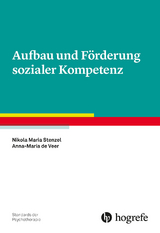 Aufbau und F&ouml;rderung sozialer Kompetenz - Nikola M. Stenzel, Anna-Maria de Veer