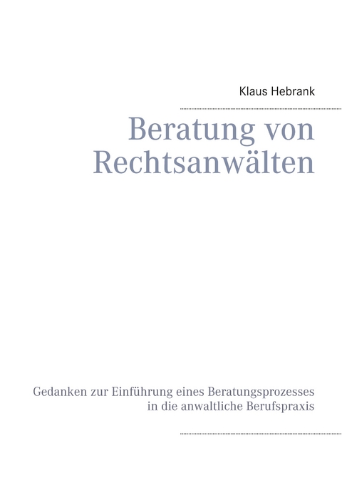 Beratung von Rechtsanw&auml;lten - Klaus Hebrank