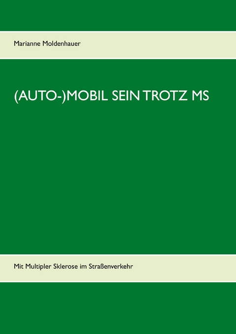 (Auto-)Mobil sein trotz MS - Marianne Moldenhauer