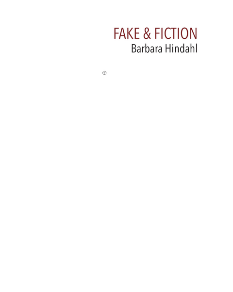 Fake & Fiction - Barbara Hindahl