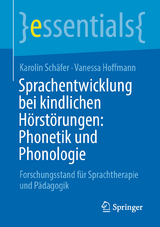 Sprachentwicklung bei kindlichen H&ouml;rst&ouml;rungen: Phonetik und Phonologie - Karolin Sch&auml;fer, Vanessa Hoffmann
