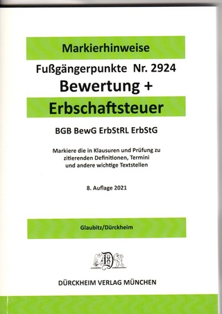 ERBSCHAFTSTEUER & BEWERTUNG Dürckheim-Markierhinweise/Fußgängerpunkte für das Steuerberaterexamen, ErbschaftsteuerR 2021