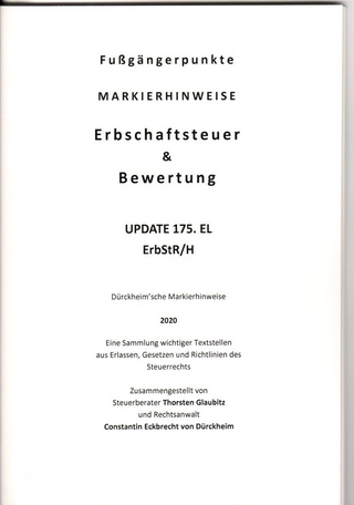 ERBSCHAFTSTEUER & BEWERTUNG UPDATE Dürckheim-Markierhinweise/Fußgängerpunkte für das Steuerberaterexamen, ErbschaftsteuerR 2020-175. EL
