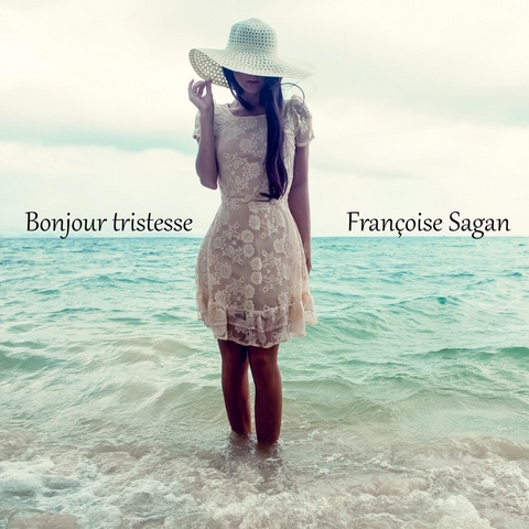 Bonjour tristesse - Fran&ccedil;oise Sagan