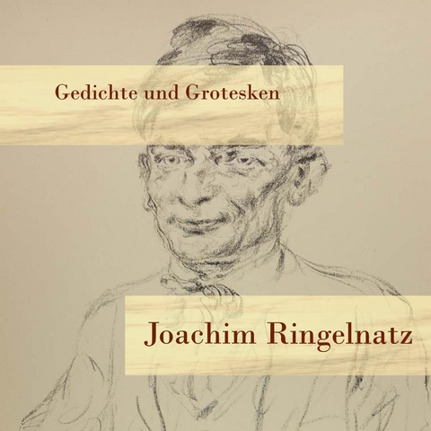 Gedichte und Grotesken - Joachim Ringelnatz