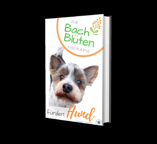 Die Bachblüten Therapie für den Hund