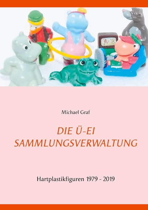 Die &Uuml;-Ei - Sammlungsverwaltung - Michael Graf