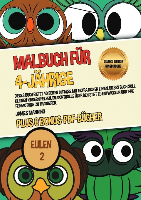 Malbuch f&uuml;r 4-J&auml;hrige (Eulen 2) Deluxe Edition - Ringbindung - James Manning