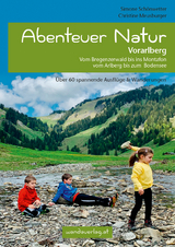 Abenteuer Natur Vorarlberg - Simone Sch&ouml;nwetter, Christine Meusburger