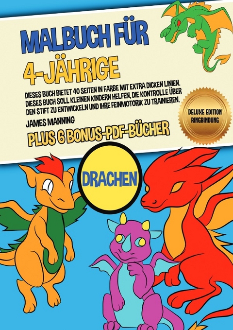Malbuch f&uuml;r 4-J&auml;hrige (Drachen) Deluxe Edition - Ringbindung - James Manning