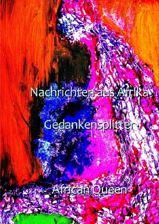 Nachrichten aus Afrika Gedankensplitter