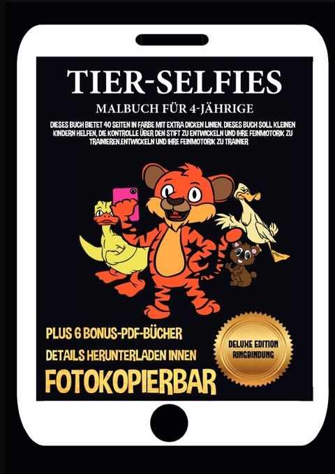 Malbuch f&uuml;r 4-J&auml;hrige (Tier-Selfies) Deluxe Edition - Ringbindung - James Manning
