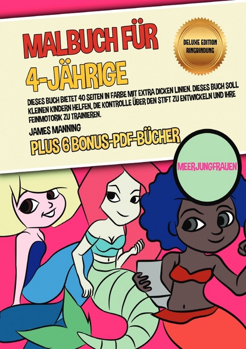 Malbuch f&uuml;r 4-J&auml;hrige (Meerjungfrauen) Deluxe Edition - Ringbindung - James Manning