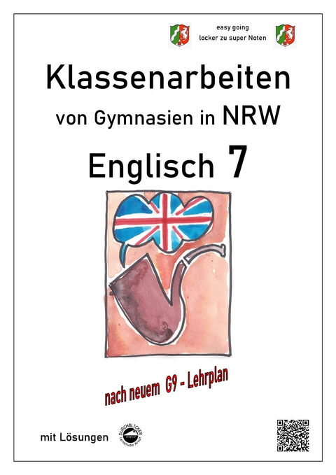 Englisch 7 - Klassenarbeiten G9 (Green Line 3) von Gymnasien in NRW mit L&ouml;sungen - Monika Arndt