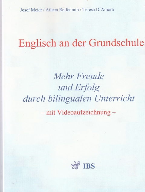 Englisch an der Grundschule - Josef Meier, Aileen Reifenrath, Teresa D&acute;Amora