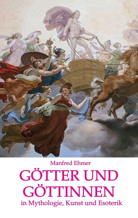 G&ouml;tter und G&ouml;ttinnen - Manfred Ehmer
