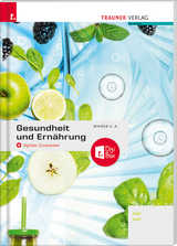 Gesundheit und Ernährung - Binder, Susanne; Hödl, Erika; Grassecker, Wolfgang; Geroldinger, Helmut Franz; Lagemann, Christoph; Reischl, Anita; Rogl, Helga; Hauer, Birgit; Arzt, Adelheid