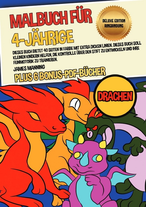 Malbuch f&uuml;r 4-J&auml;hrige (Drachen) Deluxe Edition - Ringbindung - James Manning