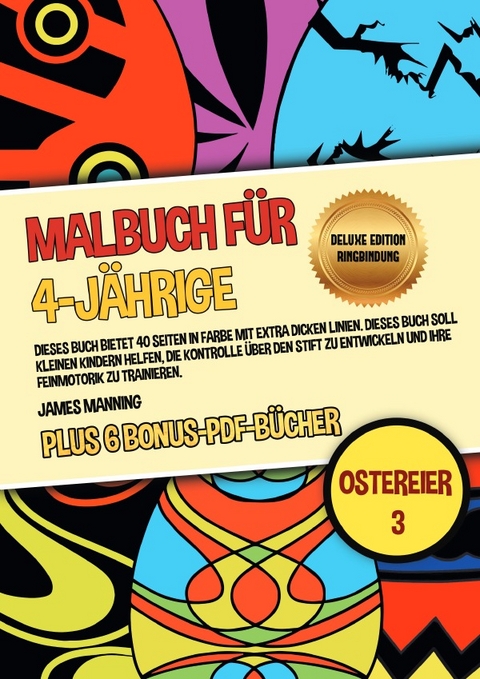 Malbuch f&uuml;r 4-J&auml;hrige (Ostereier 3) Deluxe Edition - Ringbindung - James Manning