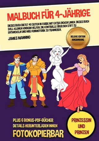 Malbuch für 4-Jährige (Prinzessin und Prinzen) Deluxe Edition - Ringbindung