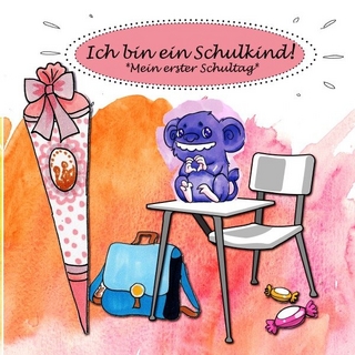 Ich bin ein Schulkind! Mein erster Schultag