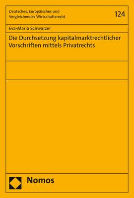Die Durchsetzung kapitalmarktrechtlicher Vorschriften mittels Privatrechts