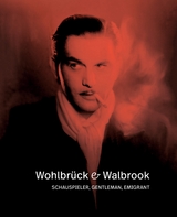 Wohlbr&uuml;ck & Walbrook - Schauspieler, Gentleman, Emigrant