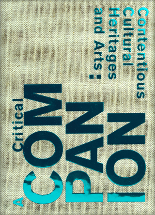 Contentious Cultural Heritages and Arts