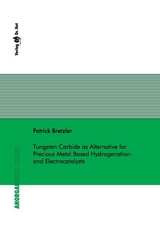 Tungsten Carbide as Alternative for Precious Metal Based Hydrogenation- and Electrocatalysts - Patrick Bretzler