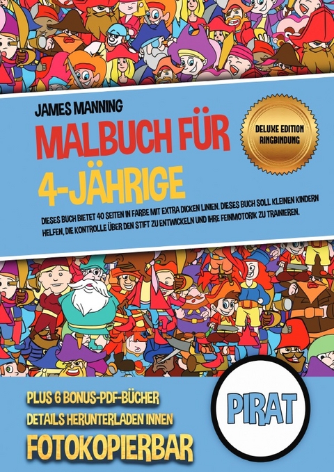 Malbuch f&uuml;r 4-J&auml;hrige (Pirat) Deluxe Edition - Ringbindung - James Manning