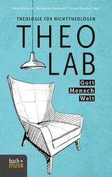 TheoLab Gott. Mensch. Welt. - 