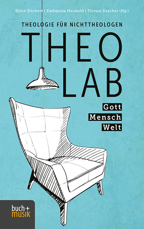TheoLab Gott. Mensch. Welt. - 