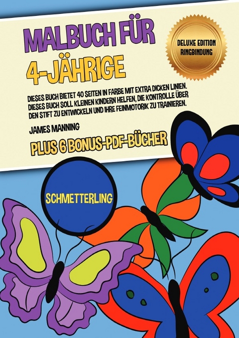 Malbuch f&uuml;r 4-J&auml;hrige (Schmetterling) Deluxe Edition - Ringbindung - James Manning
