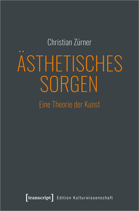 &Auml;sthetisches Sorgen - Christian Z&uuml;rner
