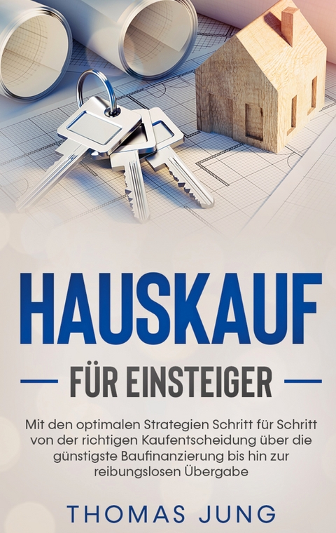 Hauskauf f&uuml;r Einsteiger - Thomas Jung